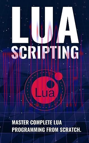 [FOX-Ebook]Lua Scripting: Master complete Lua Programming from_ scratch. "Learn complete Lua sc...
