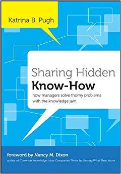 (PDF)Sharing Hidden Know-How How Managers Solve Thorny Problems With the Knowledge Jam (J-B US ...