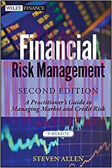 Financial Risk Management: A Practitioner&rsquo;s Guide to Managing Market and Credit Risk (Wiley Fin...