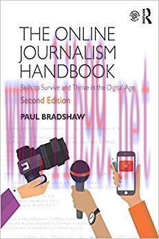 The Online Journalism Handbook: Skills to Survive and Thrive in the Digital Age 2nd Edition,
