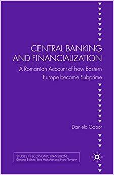 (PDF)Central Banking and Financialization A Romanian Account of how Eastern Europe became Subpr...