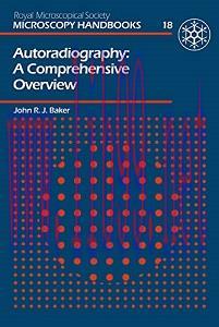 [AME]Autoradiography (Royal Microscopical Society Microscopy Handbooks, 18) (Original PDF)