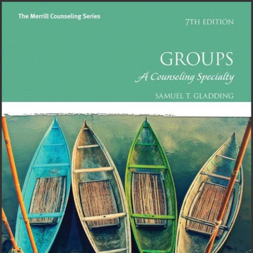 (Test Bank)Groups A Counseling Specialty, 7th Edition Samuel T. Gladding.doc