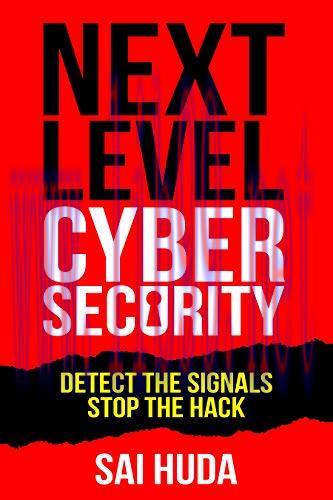 [FOX-Ebook]Next Level Cybersecurity: Detect the Signals, Stop the Hack