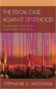 (PDF)The Fiscal Case against Statehood: Accounting for Statehood in New Mexico and Arizona 1st ...