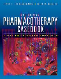 [AME]Pharmacotherapy Casebook: A Patient-Focused Approach, Eighth Edition (Original PDF)