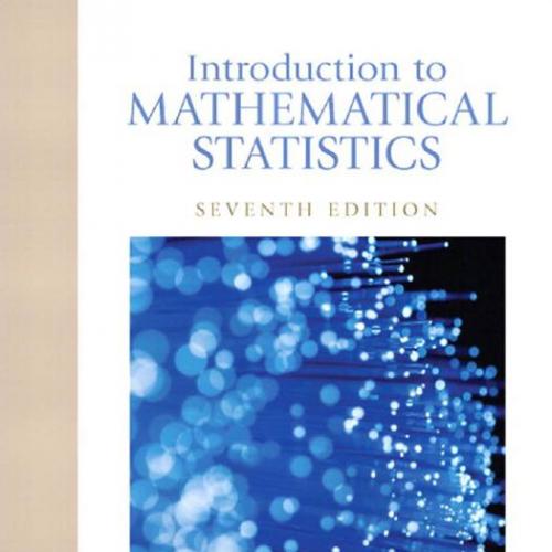 Introduction to Mathematical Statistics 7th Edition by Robert - Wei Zhi