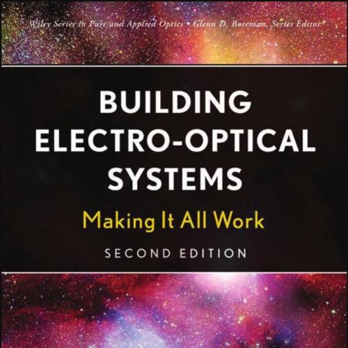 Building Electro-Optical Systems Making It all Work, 2nd edition - Hobbs, Philip C. D_