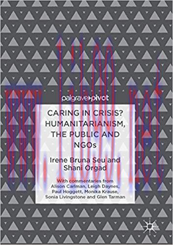 Caring in Crisis? Humanitarianism, the Public and NGOs 1st ed. 2017 Edition,
