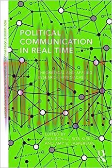 Political Communication in Real Time: Theoretical and Applied Research Approaches (Routledge St...