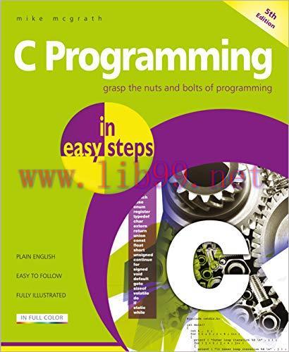 [FOX-Ebook]C Programming in easy steps: Updated for the GNU Compiler version 6.3.0 and Windows ...