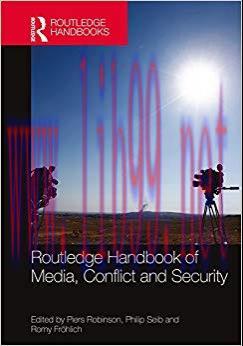 Routledge Handbook of Media, Conflict and Security (Routlege Handbooks) 1st Edition,