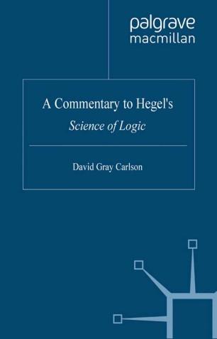 A Commentary to Hegel&rsquo;s Science of Logic