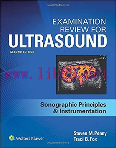 [PDF]Examination Review for Ultrasound-Sonographic Principles and Instrumentation,2nd