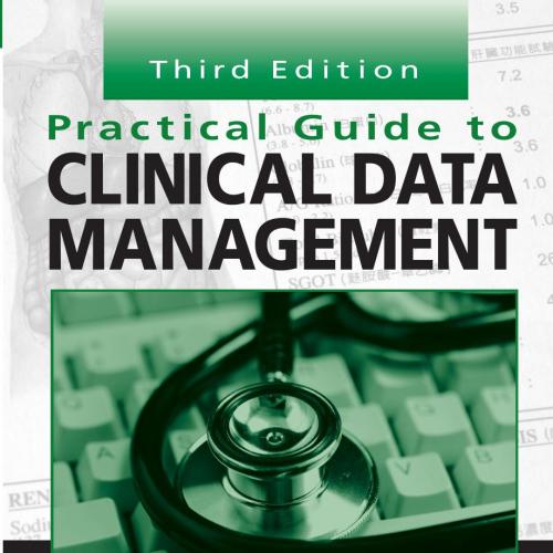 Practical Guide to Clinical Data Management, Third Edition - 4_8=8AB@0B_@