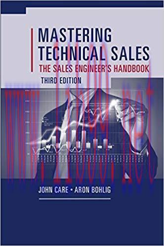 Mastering Technical Sales: The Sales Engineer&rsquo;s Handbook, Third Edition (Artech House Technolog...