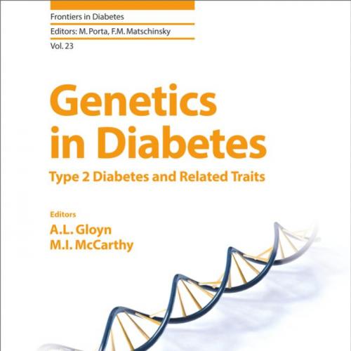 Genetics in Diabetes Type 2 Diabetes and Related Traits (Frontiers in Diabetes, Vol. 23)