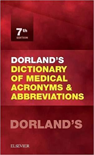 Dorlands Dictionary of Medical Acronyms and Abbreviations