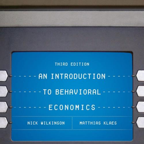 Introduction to Behavioral Economics 3rd ed.2018 Edition, An