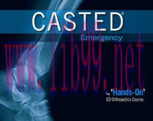 [AME]The CASTED Course An emergency orthopaedic masterclass (CME VIDEOS)