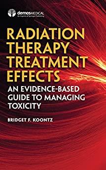 (PDF)Radiation Therapy Treatment Effects An Evidence-based Guide to Managing Toxicity