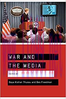 War and the Media: Reporting Conflict 24/7 1st Edition,