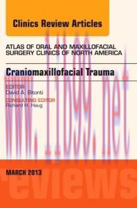 [AME]Craniomaxillofacial Trauma, An Issue of Atlas of the Oral and Maxillofacial Surgery Clinic...