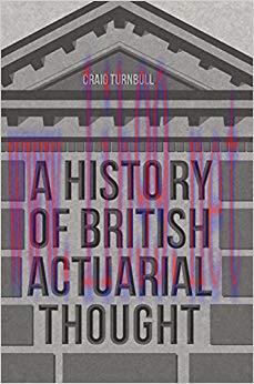 (PDF)A History of British Actuarial Thought 1st ed. 2017 Edition
