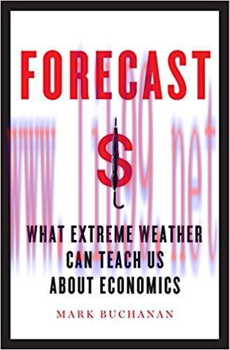 Forecast: What Physics, Meteorology, and the Natural Sciences Can Teach Us About Economics 1st ...