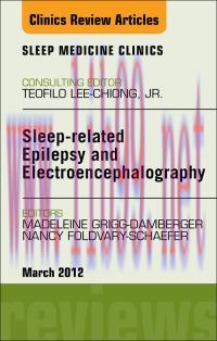 [AME]Sleep-related Epilepsy and Electroencephalography, An Issue of Sleep Medicine Clinics, 1e ...