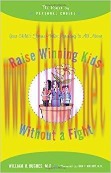 (PDF)Raise Winning Kids without a Fight: The Power of Personal Choice 1st Edition