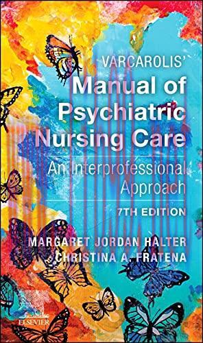 [AME]Varcarolis&rsquo; Manual of Psychiatric Nursing Care: An Interprofessional Approach, 7th edition...