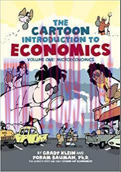 The Cartoon Introduction to Economics: Volume One: Microeconomics