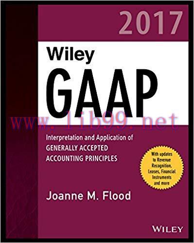 (PDF)Wiley GAAP 2017: Interpretation and Application of Generally Accepted Accounting Principle...