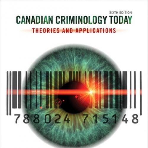 Canadian Criminology Today Theories and Applications, Sixth Canadian Edition - Frank Schmallege...