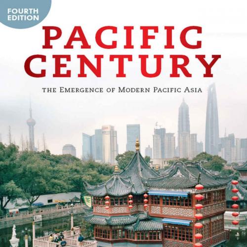 Pacific Century_ The Emergence of Modern Pacific Asia 4th - Mark Borthwick