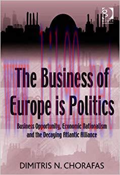 (PDF)The Business of Europe is Politics: Business Opportunity, Economic Nationalism and the Dec...