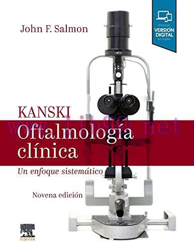 [AME]Kanski. Oftalmolog&iacute;a cl&iacute;nica: Un enfoque sistem&aacute;tico (Spanish Edition) (Original PDF)