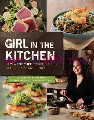 [FOX-Ebook]Girl in the Kitchen: How a Top Chef Cooks, Thinks, Shops, Eats and Drinks