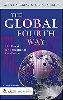 The Global Fourth Way: The Quest for Educational Excellence 1st Edition,
