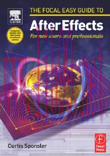 [FOX-Ebook]Focal Easy Guide to After Effects: For new users and professionals