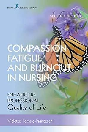[AME]Compassion Fatigue and Burnout in Nursing: Enhancing Professional Quality of Life, 2nd Edi...