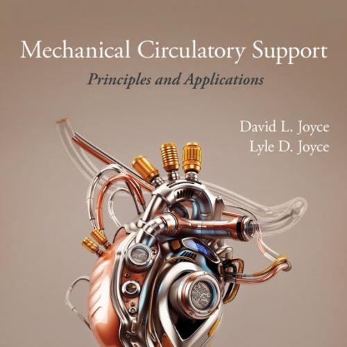 Mechanical Circulatory Support Principles and Applications 2nd Edition
