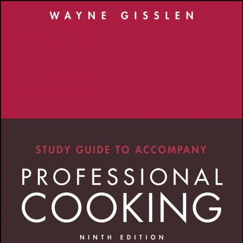 Study Guide to accompany Professional Cooking, 9th Edition Wayne Gisslen (1)