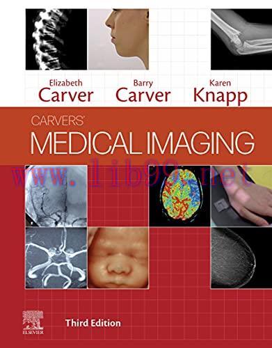 [AME]Carvers&rsquo; Medical Imaging: Techniques, Reflection and Evaluation, 3rd edition (Original PDF...