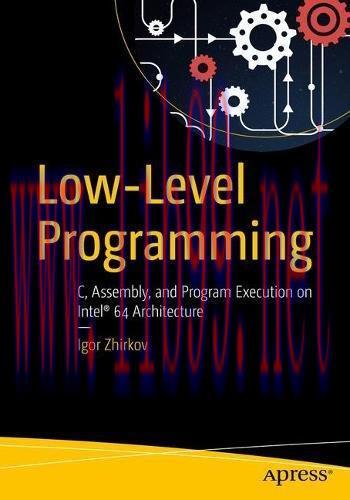 [FOX-Ebook]Low-Level Programming: C, Assembly, and Program Execution on Intel&reg; 64 Architecture