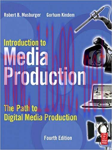 Introduction to Media Production: The Path to Digital Media Production 4th Edition,