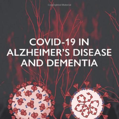 COVID-19 in Alzheimer&rsquo;s Disease and Dementia 1st Edition