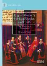 [PDF]English Women&rsquo;s Spiritual Utopias, 1400-1700: New Kingdoms of Womanhood