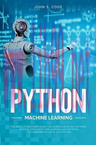 [FOX-Ebook]Python Machine Learning: The Absolute Beginner's Guide for Understand Neural Network...